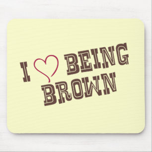 Liebe I, die Brown ist Mousepad