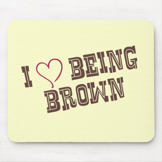 Liebe I, die Brown ist Mousepad (Vorne)