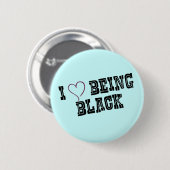 Liebe I, die schwarz ist Button (Vorne & Hinten)