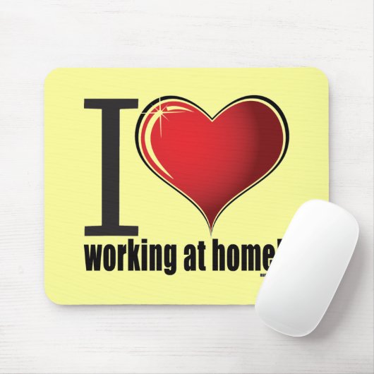 Liebe I, die zu Hause arbeitet! Mousepad (Mit Mouse)