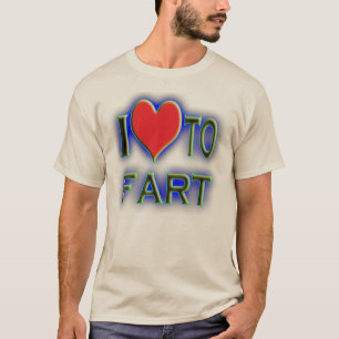 Liebe I fart. T-Shirt
