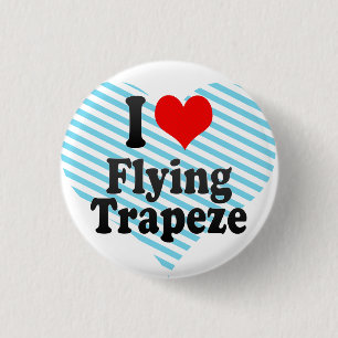 Liebe I fliegender Trapeze Button