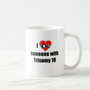 Liebe I jemand mit Trisomy 18 Kaffeetasse