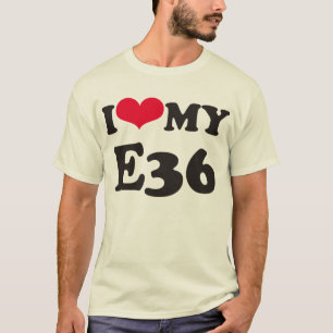 Liebe I mein E36 T-Shirt