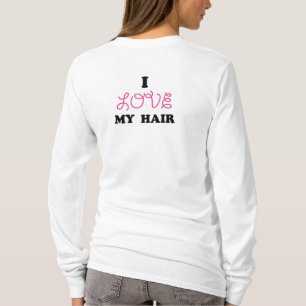 Liebe I mein Haar T-Shirt