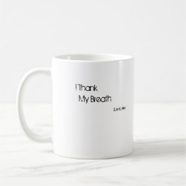 Liebe I mein Herz, danke ich meinem Atem Kaffeetasse