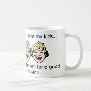 Liebe I meine Kinder, aber… Kaffeetasse