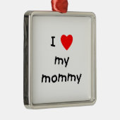 Liebe I meine Mama Silbernes Ornament (Rechts)