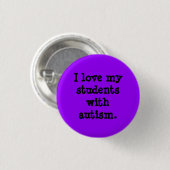 Liebe I meine Studenten mit Autismus Button (Vorne & Hinten)