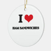Liebe I Schinken-Sandwiche Keramik Ornament (Links)