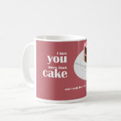 Liebe I Sie mehr als Kuchen Kaffeetasse (Vorderseite Links)