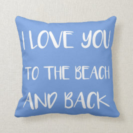 Liebe I Sie zum Strand und zur Rückseite Kissen