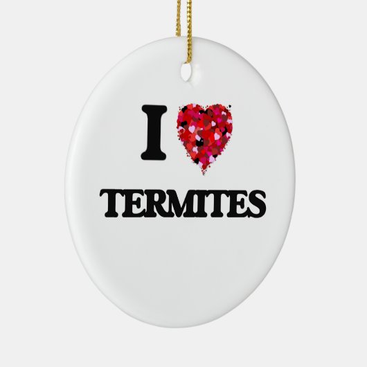 Liebe I Termiten Keramik Ornament (Rechts)