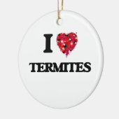 Liebe I Termiten Keramik Ornament (Links)