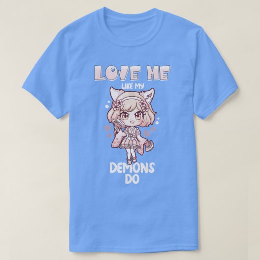 Liebe Ich mag meine Dämonen tun 7 T-Shirt (Design vorne)