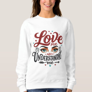 Liebe ich nach dem Verständnis - ausdrucksstarke A Sweatshirt