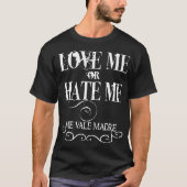 Liebe ich oder hassen mich ich Vale Madre lustiges T-Shirt (Vorderseite)
