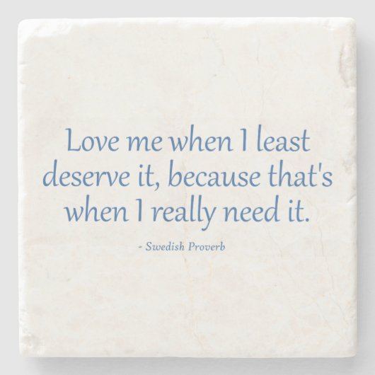 Liebe ich, wenn I es am wenigsten verdienen Steinuntersetzer (Vorderseite)