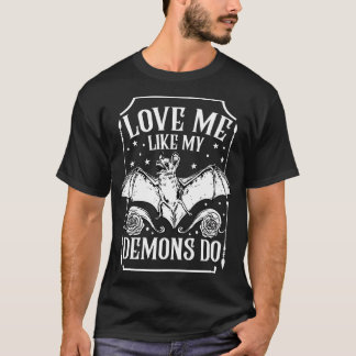 Liebe Ich wie meine Dämonen machen 2 T-Shirt