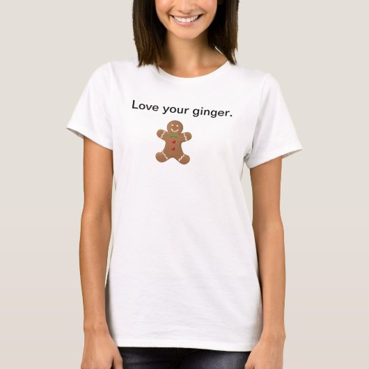 Liebe Ihr Ingwer T-Shirt (Vorderseite)