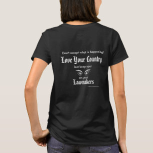 Liebe Ihr Land - behalten Blick auf Gesetzgeber T-Shirt