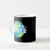 Liebe Ihr Muttererdtag Kaffeetasse (Vorderseite Links)