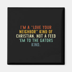 Liebe Ihr Nachbarn Christlichen Funny Faith Zitat Magnet