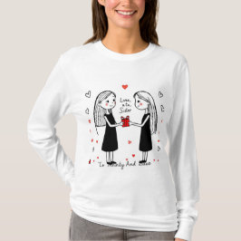 Liebe, ihr Schwester T-Shirt