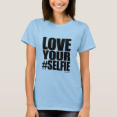 LIEBE IHR SELFIE T-Shirt (Vorderseite)