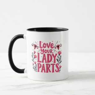 Liebe Ihre Lady Parts Womb Body Positioning Tasse