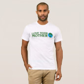 Liebe Ihre Mutter-Erde T-Shirt (Vorne ganz)