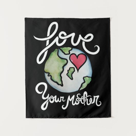 Liebe Ihrer Mutter Erde Tag Tapestry Wandteppich (Vorderseite)