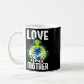 Liebe Ihrer Mutter Umweltschutz Earth Da Kaffeetasse (Links)
