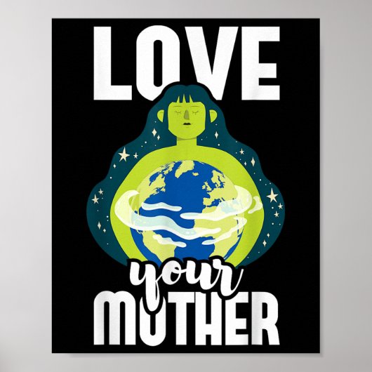 Liebe Ihrer Mutter Umweltschutz Earth Da Poster (Vorne)