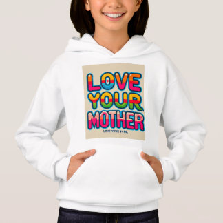 Liebe Ihres Mütters mehrfarbiger Typografie-T - Sh Hoodie