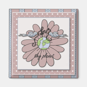 Liebe ihres Planeten Umweltbewusstsein-Magnet Magnet