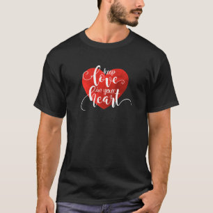 Liebe im Herzen behalten Valentine T-Shirt
