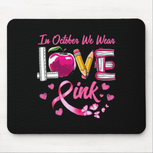 Liebe im Oktober tragen wir Pink-Lehrer Brustkrebs Mousepad