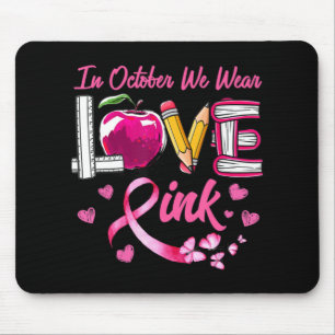 LIEBE im Oktober tragen wir Pink-Lehrer Brustkrebs Mousepad