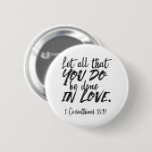 Liebe in Aktion - 1 Korinther 16:14 Inspiration Button (Vorne & Hinten)
