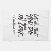 Liebe in Aktion - 1 Korinther 16:14 Inspiration Geschirrtuch (Horizontal)