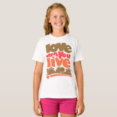 Liebe, in der Sie T-Shirt leben (Vorne ganz)