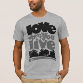 Liebe, in der Sie T-Shirt leben (Vorderseite)