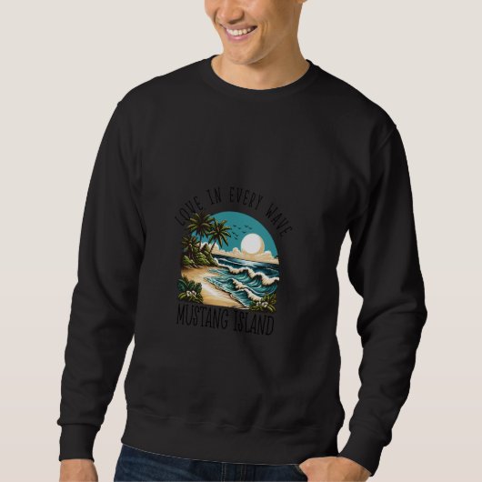 Liebe in jeder Welle Mustang Island Sweatshirt (Vorderseite)