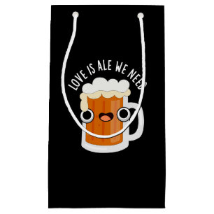 Liebe ist Ale wir brauchen lustige Bierpun Dark BG Kleine Geschenktüte