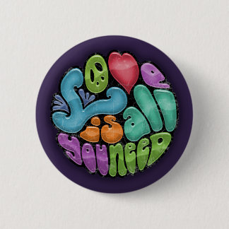 Liebe ist alle, die Sie - rnd benötigen Button