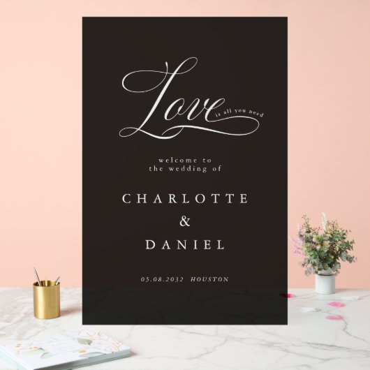 Liebe ist alles, was du brauchst! Elegant, Hochzei Acrylschild (Hochzeit)