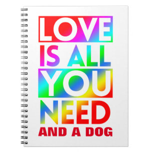 LIEBE IST ALLES, WAS DU BRAUCHST, UND EIN HUND  NOTIZBLOCK