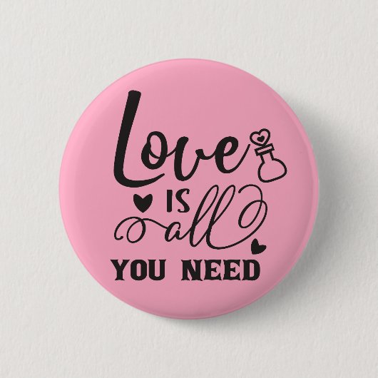 Liebe ist alles, was Sie brauchen Button (Vorderseite)