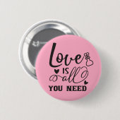 Liebe ist alles, was Sie brauchen Button (Vorne & Hinten)